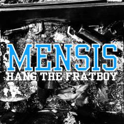 Mensis : Hang the Fratboy